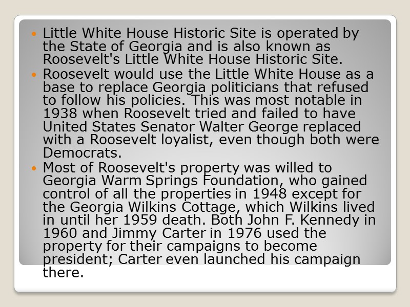 Little White House Historic Site is operated by the State of Georgia and is